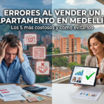 Errores al vender un apartamento en Medellín
